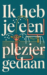 Ik heb je een plezier gedaan