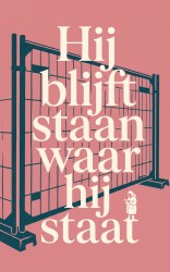 Hij blijft staan waar hij staat