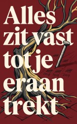 Alles zit vast tot je eraan trekt
