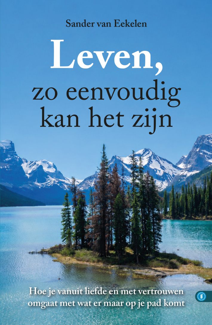 LEVEN, ZO EENVOUDIG KAN HET ZIJN &bullet; Leven, zo eenvoudig kan het zijn