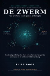 De Zwerm: hoe artificial intelligence ontsnapte