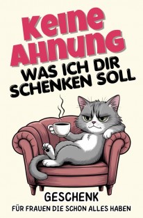 Keine Ahnung was ich dir schenken soll Keine Ahnung was ich dir schenken soll