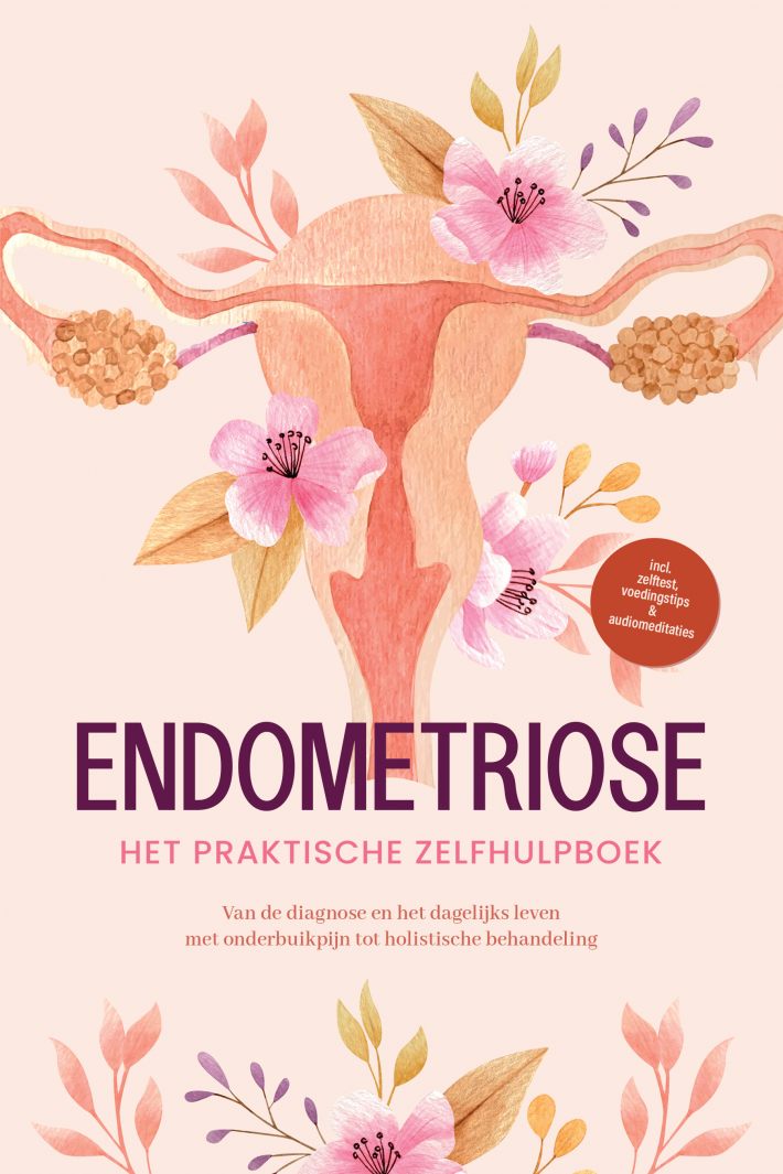 Endometriose - Het praktische zelfhulpboek: Van de diagnose en het dagelijks leven met onderbuikpijn tot holistische behandeling - incl. zelftest, voedingstips & audiomeditaties Endometriose - Het praktische zelfhulpboek: Van de diagnose en het dagelijks leven met onderbuikpijn tot holistische behandeling - incl. zelftest, voedingstips & audiomeditaties