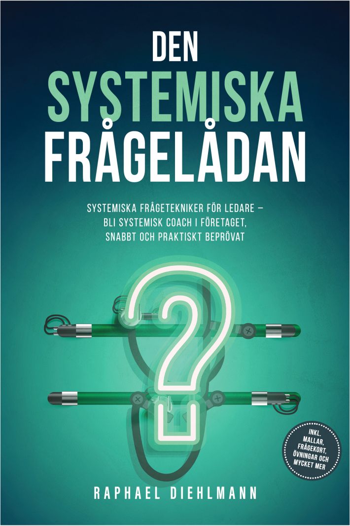 De Systemische Vragenkoffer: Systemische Vraagtechnieken voor Leidinggevenden – word systemisch coach in het bedrijf, snel en praktijkgetest - incl. sjablonen, vraagkaarten, oefeningen en nog veel meer.