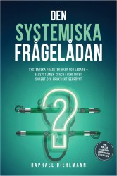 De Systemische Vragenkoffer: Systemische Vraagtechnieken voor Leidinggevenden – word systemisch coach in het bedrijf, snel en praktijkgetest - incl. sjablonen, vraagkaarten, oefeningen en nog veel meer.