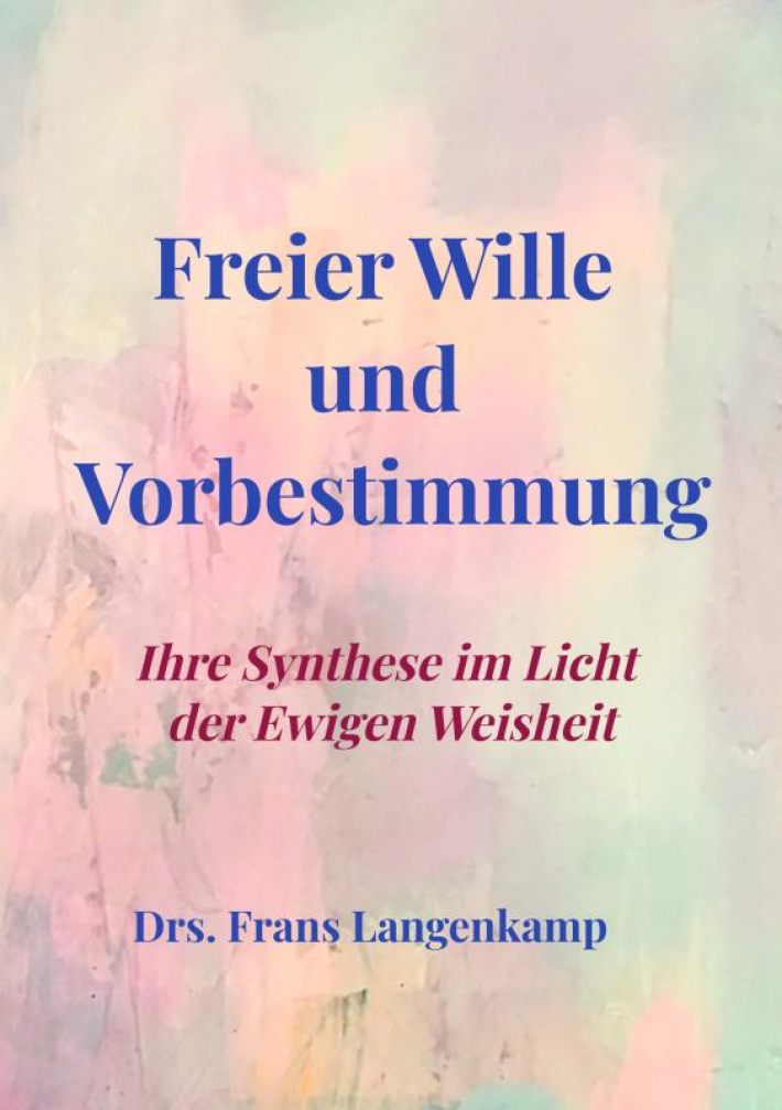 Freier Wille und Vorbestimmung Freier Wille und Vorbestimmung