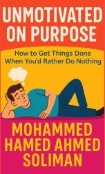 Unmotivated on Purpose