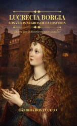 Lucrecia Borgia Los velos negros de la historia