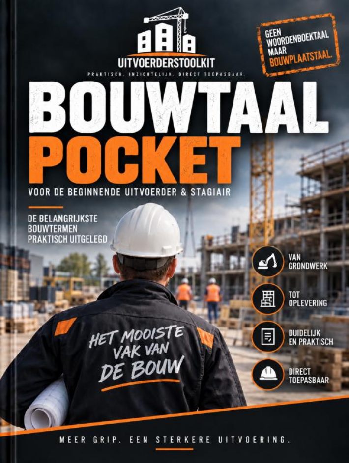 Bouwtaalpocket voor de beginnende uitvoerder & stagiair Bouwtaalpocket voor de beginnende uitvoerder & stagiair