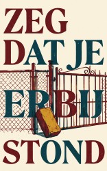 Zeg dat je erbij stond