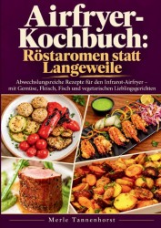 Airfryer-Kochbuch: Röstaromen statt Langeweile